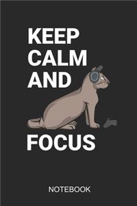 Keep Calm And Focus Notebook