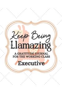 Keep Being Llamazing A Gratitude Journal For The Working Class Executive