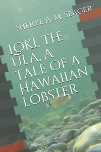 Loki, the ula, a tale of a Hawaiian lobster