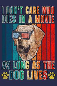 I Don't Care Who Dies In Movie As Long As Dog Lives