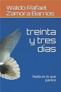 treinta y tres días