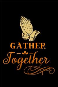 gather together