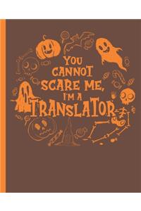 You Cannot Scare Me, I'm A Translator - A Composition Notebook for Language Mediators