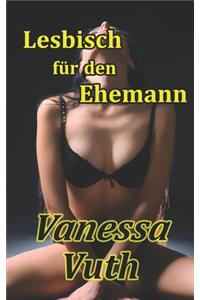 Lesbisch für den Ehemann
