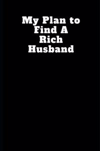 My Plan to Find A Rich Husband