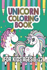Unicorn Coloring Book for Kids Ages 8-12