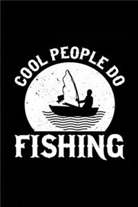 Cool People Do Fishing