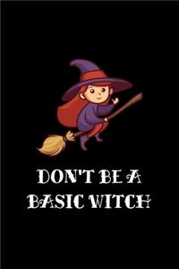 Don't Be A Basic Witch