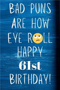 Bad Puns Are How Eye Roll Happy 61st Birthday