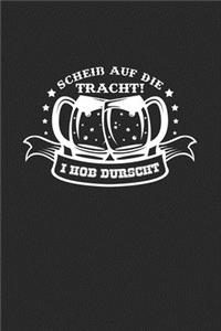 Scheiß auf die Tracht Durscht