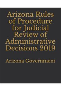 Arizona Rules of Procedure for Judicial Review of Administrative Decisions 2019
