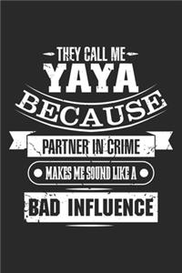 They call me YaYa Because Partner in Crime Makes Me Sound like a Bad influence