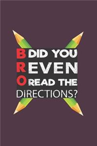 Bro Did You Even Read The Directions