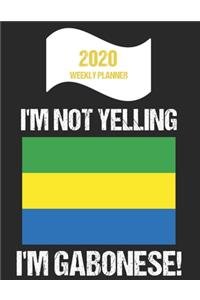 2020 Weekly Planner I'm Not Yelling I'm Gabonese