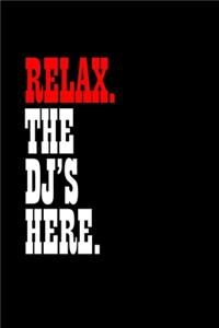 Relax. The Dj's Here.