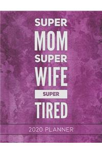 Super Mom Super Wife Super Tired