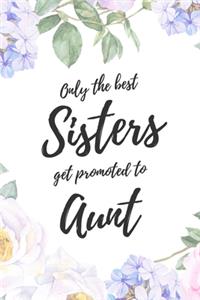 Only the Best Sisters Get Promoted To Aunt
