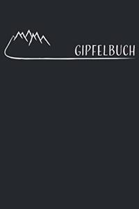 Gipfelbuch: Das Gipfelbuch zum Ausfüllen und Tourenbuch zum Eintragen als Geschenk für Wanderer, Bergsteiger und Bergsportler mit Platz für 50 Touren I Wanderta