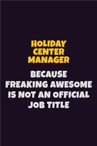 Holiday Center Manager, Because Freaking Awesome Is Not An Official Job Title