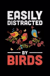 Easily Distracted By Birds