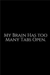 My Barin Has Too Many Tabs Open