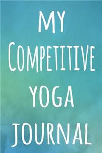 My Competitive Yoga Journal
