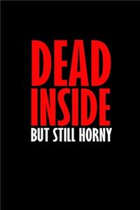 Dead inside but still horny: 110 Game Sheets - 660 Tic-Tac-Toe Blank Games - Soft Cover Book for Kids for Traveling & Summer Vacations - Mini Game - Clever Kids - 110 Lined page