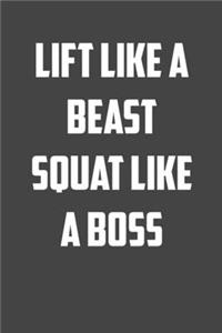 Lift like a beast squat like a boss