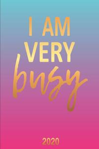 I Am Very Busy