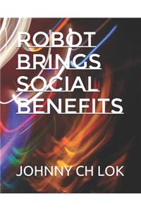 Robot Brings Social Benefits