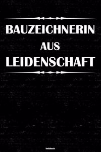 Bauzeichnerin aus Leidenschaft Notizbuch