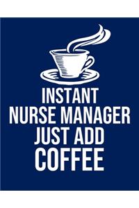 Instant Nurse Manager Just Add Coffee