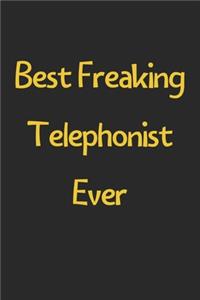 Best Freaking Telephonist Ever
