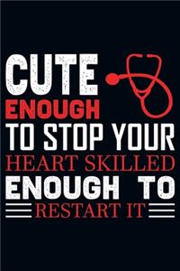 Cute Enough To Stop Your Heart Skilled Enough To Restart It