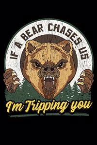 If A Bear Chases Us I'm Tripping You