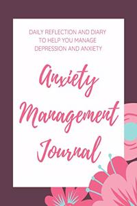 Anxiety Management Journal: Daily Reflection and Diary to Help You Manage Depression and Anxiety