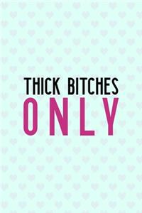Thick Bitches Only