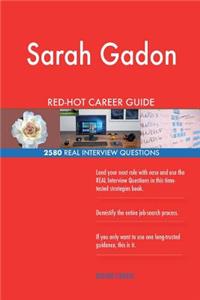 Sarah Gadon RED-HOT Career Guide; 2580 REAL Interview Questions