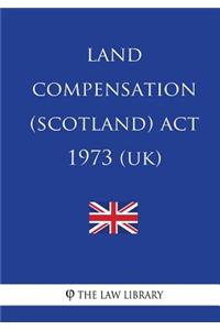 Land Compensation (Scotland) Act 1973 (UK)