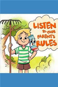 Listen to your parent's rules