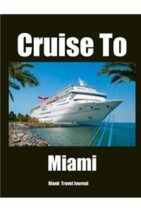 Cruise To Miami Travel Journal