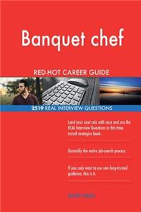 Banquet chef RED-HOT Career Guide; 2519 REAL Interview Questions