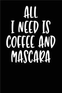 All I Need Is Mascara and Coffee
