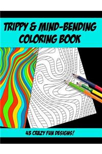 Trippy & Mind-Bending Coloring Book