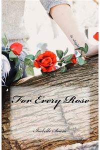 For Every Rose