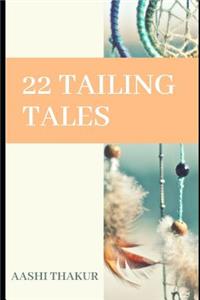 22 Tailing Tales