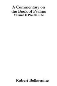 A Commentary on the Book of Psalms: Volume I: Psalms 1-72