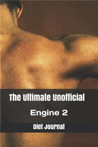 The Ultimate Unofficial Engine 2 Diet Journal: A Daily Guide for Your Health!