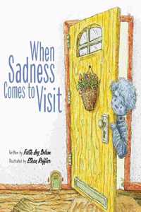 When Sadness Comes to Visit