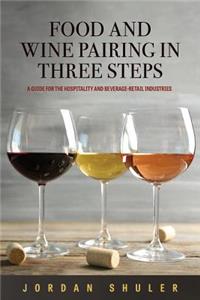 Food and Wine Pairing in Three Steps
